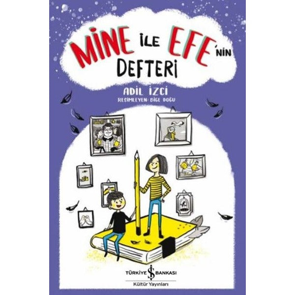 Mine ile Efe'nin Defteri | İş Bankası Kültür Yayınları