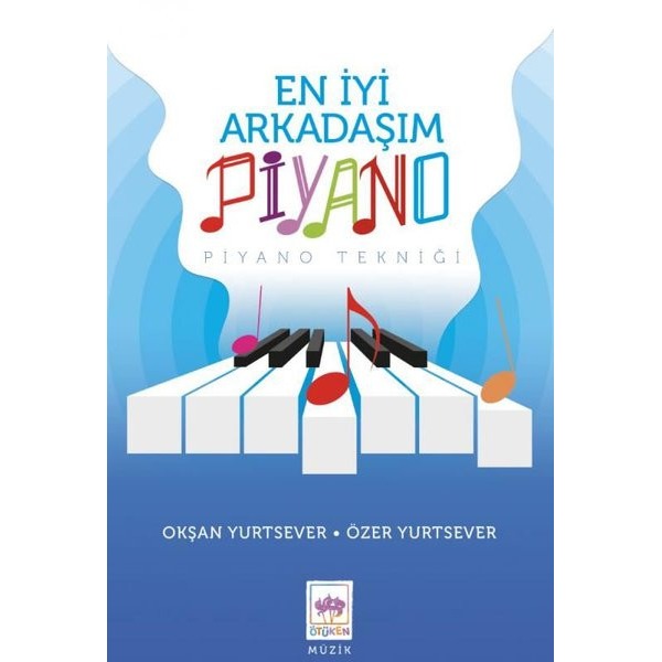 En İyi Arkadaşım Piyano-Piyano Tekniği | Ötüken Neşriyat