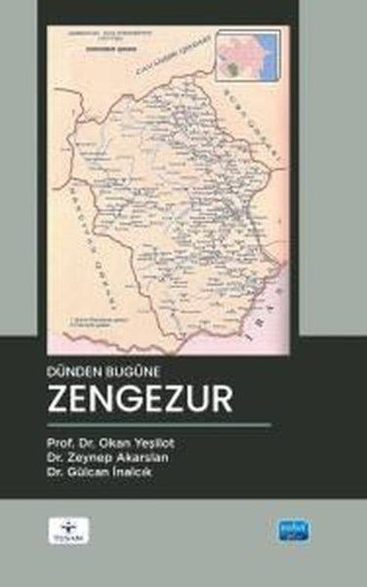 Dünden Bugüne Zengezur | Nobel Akademik Yayıncılık (İnce Kapak)