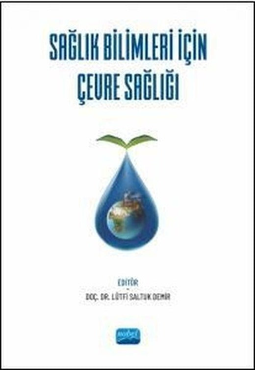 Sağlık Bilimleri İçin Çevre Sağlığı | Nobel Akademik Yayıncılık (İnce Kapak)