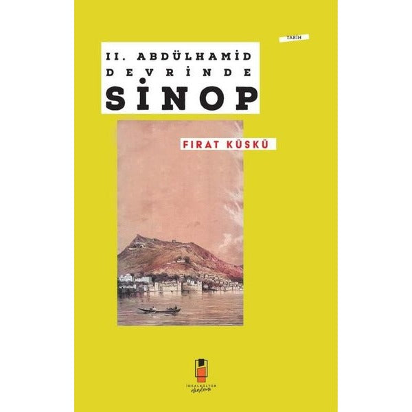 2. Abdülhamid Devrinde Sinop | İdeal Kültür Akademi (İnce Kapak)