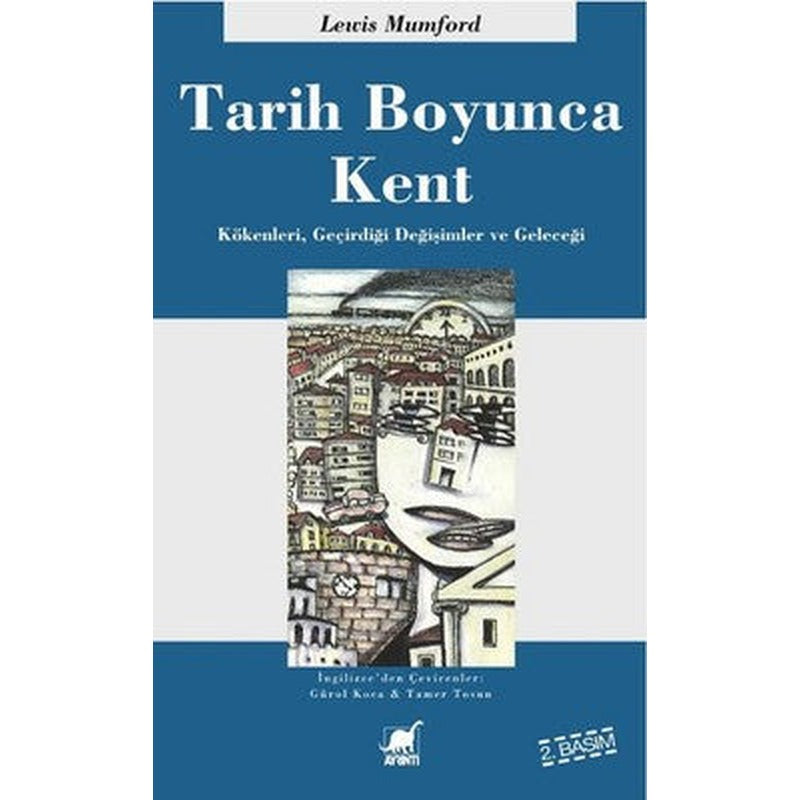 Tarih Boyunca Kent - Kökenleri Geçirdiği Dönüşümler ve Geleceği | Ayrıntı Yayınları