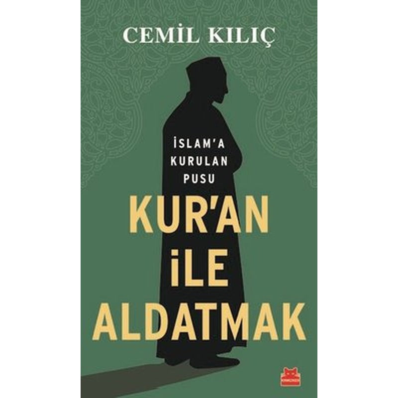 Kur'an ile Aldatmak-İslam'a Kurulan Pusu | Kırmızı Kedi
