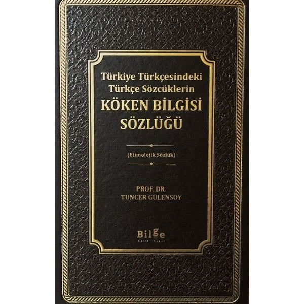 Türkiye Türkçesindeki Türkçe Sözcüklerin Köken Bilgisi Sözlüğü
