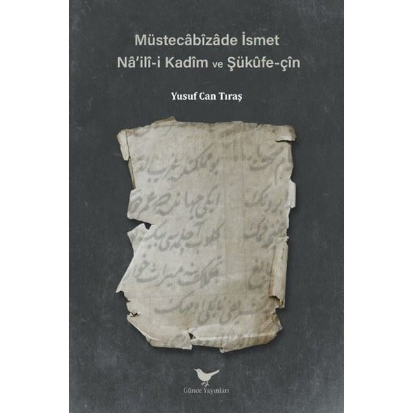 Müstecabizade İsmet - Na'ili-i Kadim ve Şükufe-çin