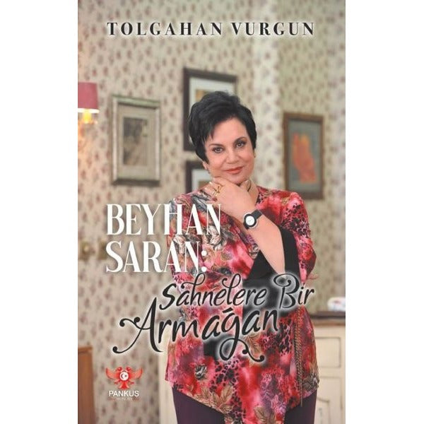 Beyhan Saran: Sahnelere Bir Armağan | Pankuş Yayınları (İnce Kapak)