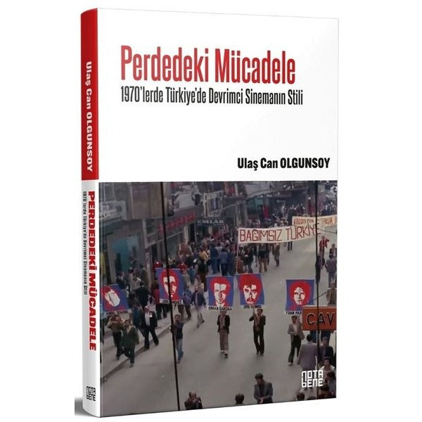 Perdedeki Mücadele - 1970'lerde Türkiye'de Devrimci Sinemanın Stili | Nota Bene Yayınları (İnce Kapak)