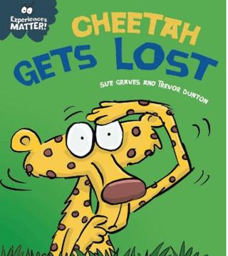 Experiences Matter: Cheetah Gets Lost