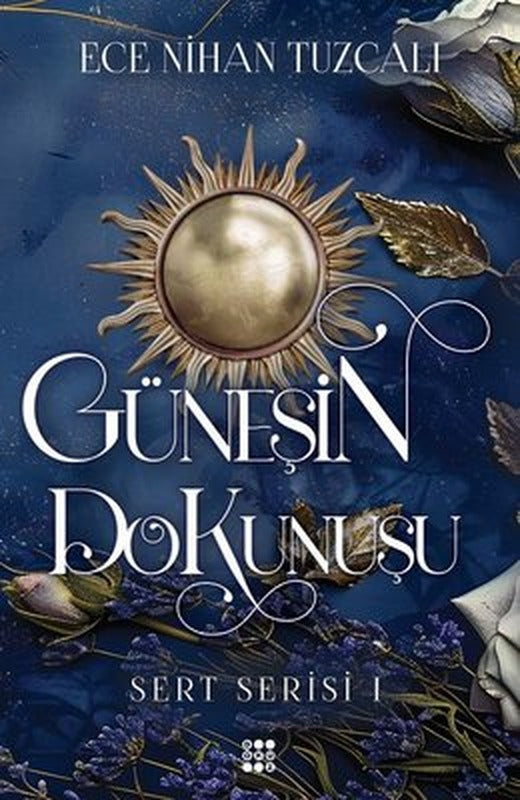 Güneşin Dokunuşu - Sert Serisi 1 | Dokuz Yayınları (İnce Kapak)