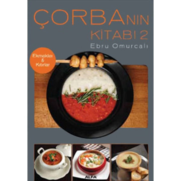 Çorba'nın Kitabı 2 Ekmekler & Kıtırlar | Alfa Yayıncılık (İnce Kapak)