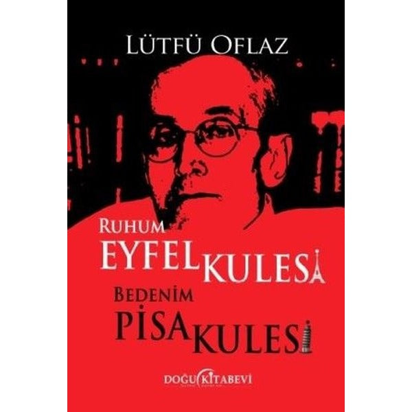 Ruhum Eyfel Kulesi Bedenim Pisa Kulesi | Doğu Kitabevi (Ciltsiz)