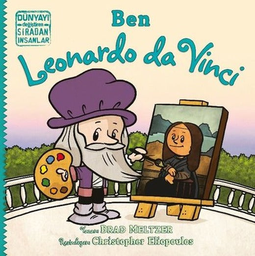 Ben Leonardo da Vinci - Dünyayı Değiştiren Sıradan İnsanlar | İndigo Çocuk (İnce Kapak)
