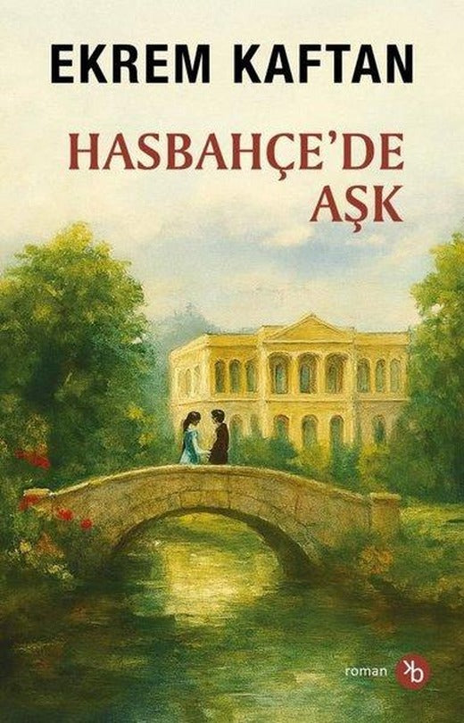 Hasbahçe'de Aşk | Birinci Kitap (İnce Kapak)