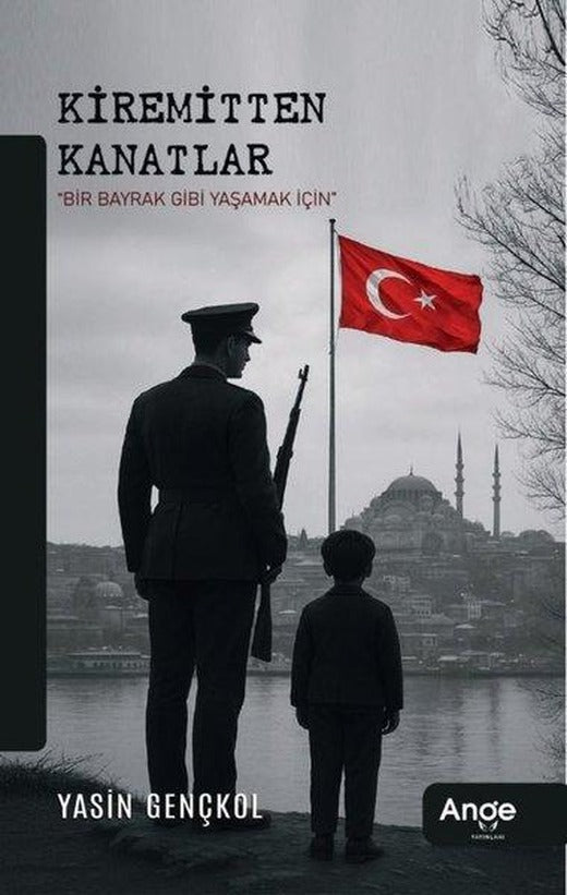 Kiremitten Kanatlar - Bir Bayrak Gibi Yaşamak İçin | Ange Yayınları (İnce Kapak)