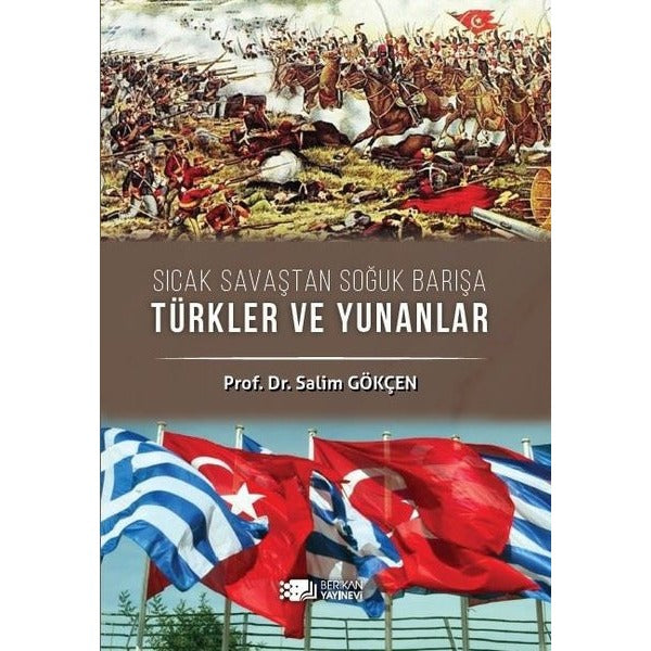 Sıcak Savaştan Soğuk Barışa Türkler ve Yunanlılar | Berikan Yayınevi (Ciltsiz)