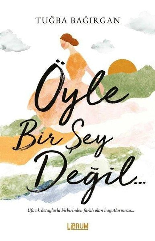 Öyle Bir Şey Değil | Librum Kitap (İnce Kapak)