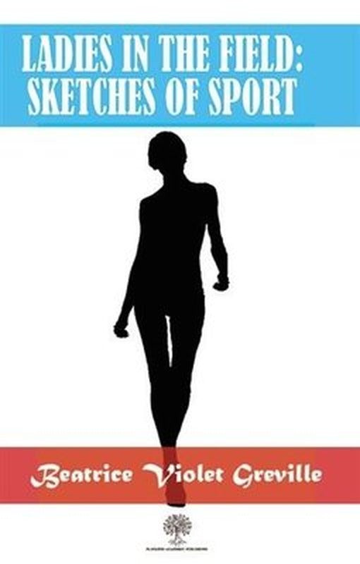 Ladies in the Field: Sketches of Sport | Platanus Publishing