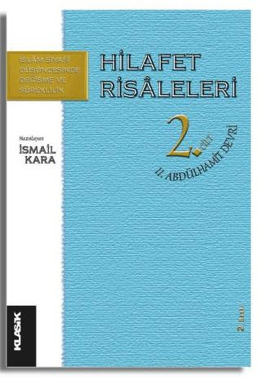 Hilafet Risaleleri 2. Cilt 2. Abdülhamit Devri | Klasik Yayınları (Ciltsiz)