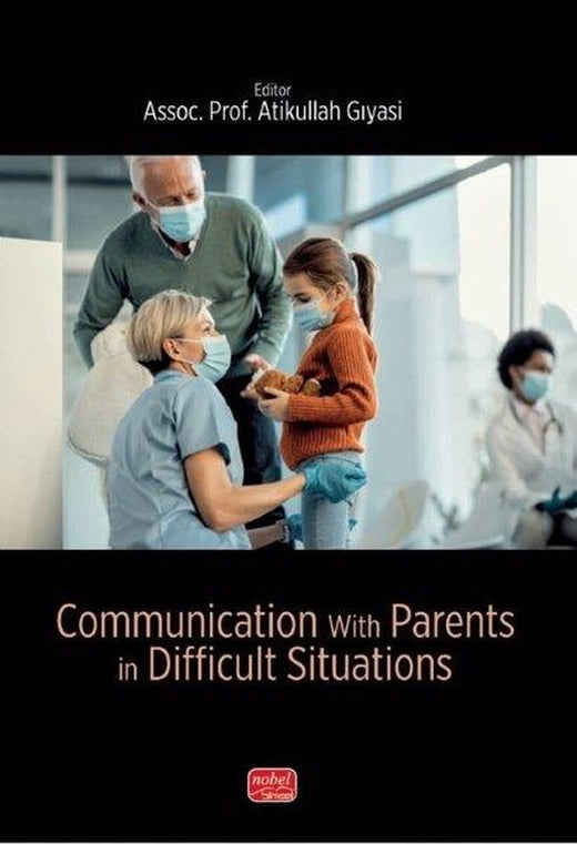 Communication with Parents in Difficult Situations | Nobel Bilimsel Eserler (İnce Kapak)