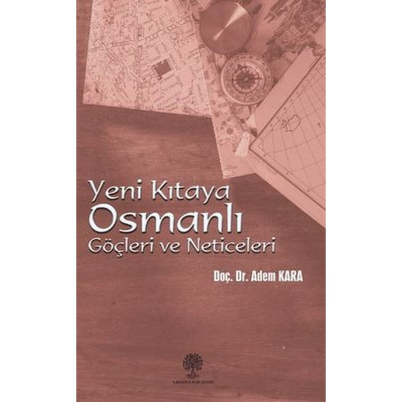 Yeni Kıtaya Osmanlı Göçleri ve Neticeleri | Platanus Publishing