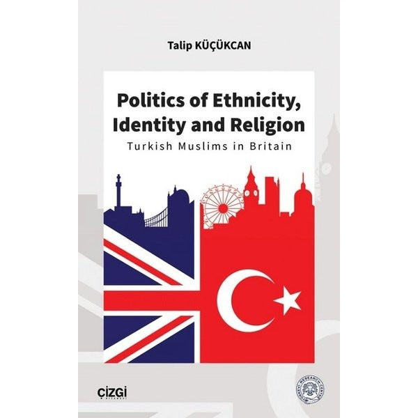 Politics of Ethnicity Identity and Religion | Çizgi Kitapevi