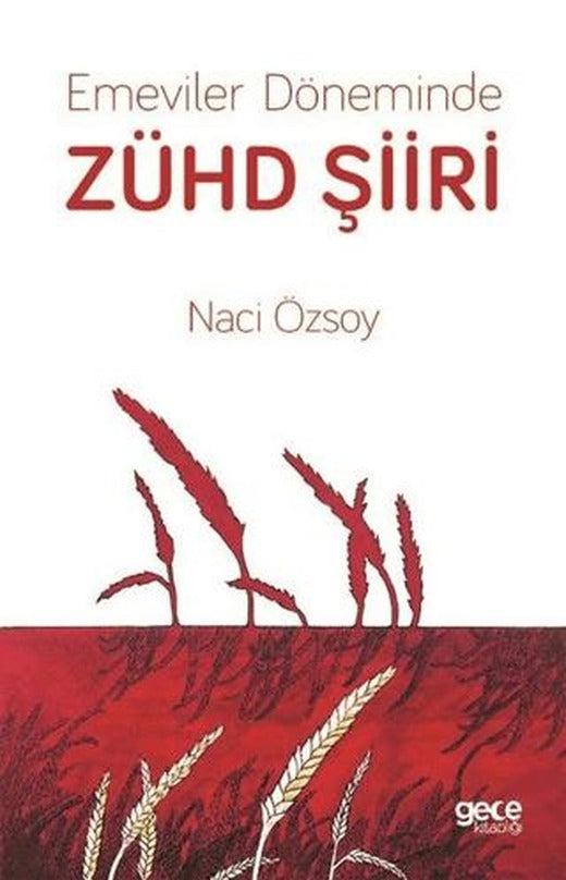 Emeviler Döneminde Zühd Şiiri | Gece Kitaplığı (Ciltsiz)