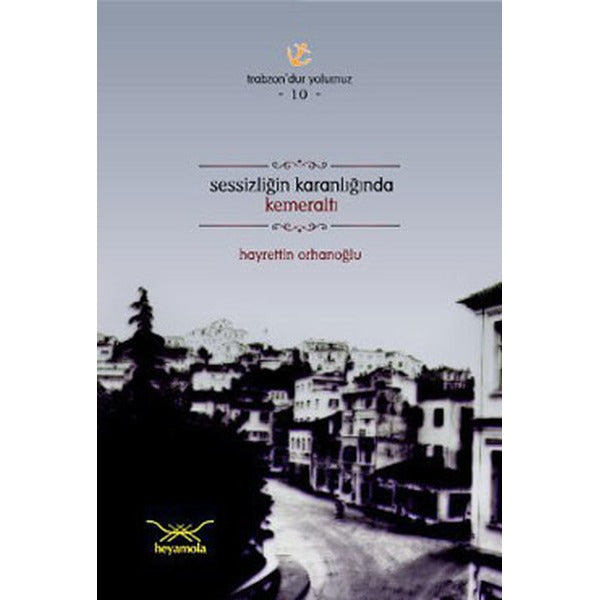 Sessizliğin Karanlığında Kemeraltı | Heyamola Yayınları (Ciltsiz)
