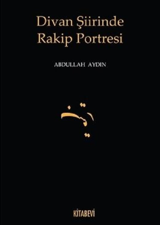 Divan Şiirinde Rakip Portresi | Kitabevi Yayınları (Ciltsiz)