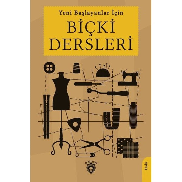 Yeni Başlayanlar İçin Biçki Dersleri | Dorlion Yayınevi