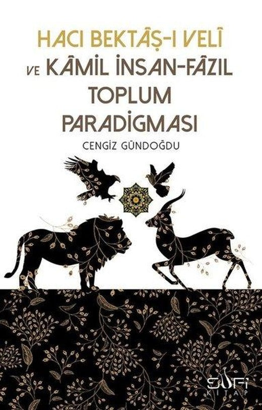 Hacı Bektaşı Veli ve Kamil İnsan Fazıl Toplum Paradigması | Sufi Kitap (İnce Kapak)