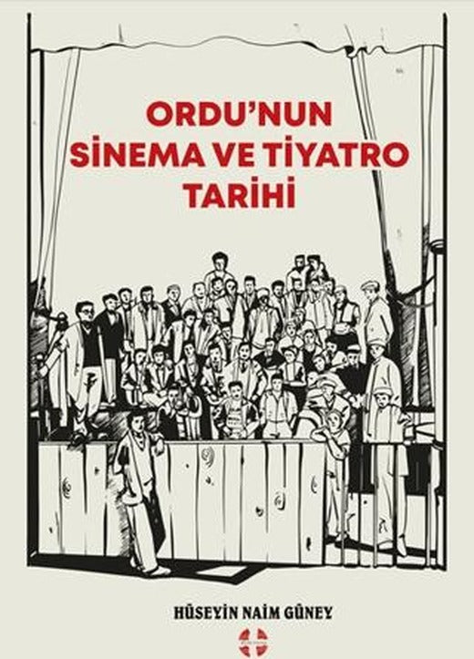 Ordu’nun Sinema ve Tiyatro Tarihi | Bilim İnsanı Yayınları (Ciltsiz)