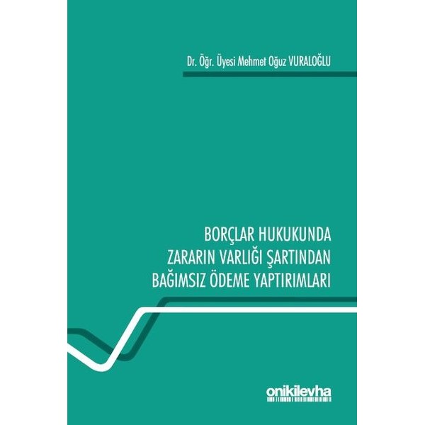 Borçlar Hukukunda Zararın Varlığı Şartından Bağımsız Ödeme Yaptırımları | On İki Levha Yayıncılık