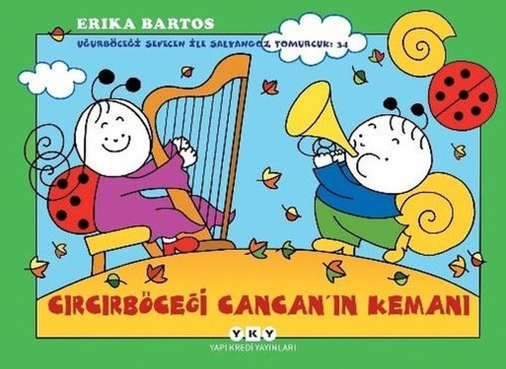 Cırcırböceği Cancanın Kemanı - Uğurböceği Sevecen ile Salyangoz Tomurcuk 34 | Yapı Kredi Yayınları