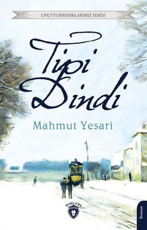 Tipi Dindi - Unutturmadıklarımız Serisi | Dorlion Yayınevi