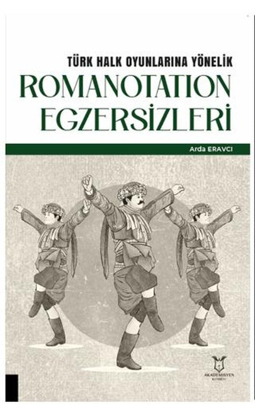Türk Halk Oyunlarına Yönelik Romanotation Egzersizleri | Akademisyen Kitabevi (Ciltsiz)