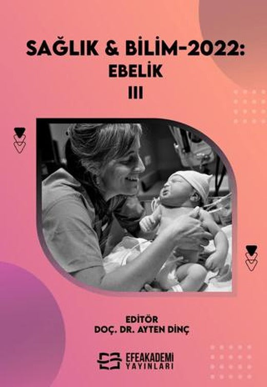 Sağlık & Bilim 2022: Ebelik - III | Efe Akademi Yayınları (Ciltli)