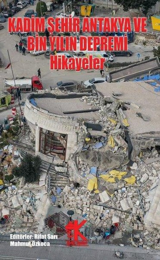 Kadim Şehir Antakya ve Bin Yılın Depremi - Hikayeler | Korkut Yayınları (İnce Kapak)
