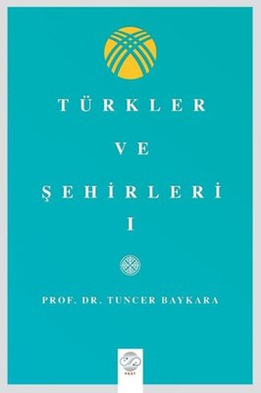 Türkler ve Şehirler- 1 | Post Yayın