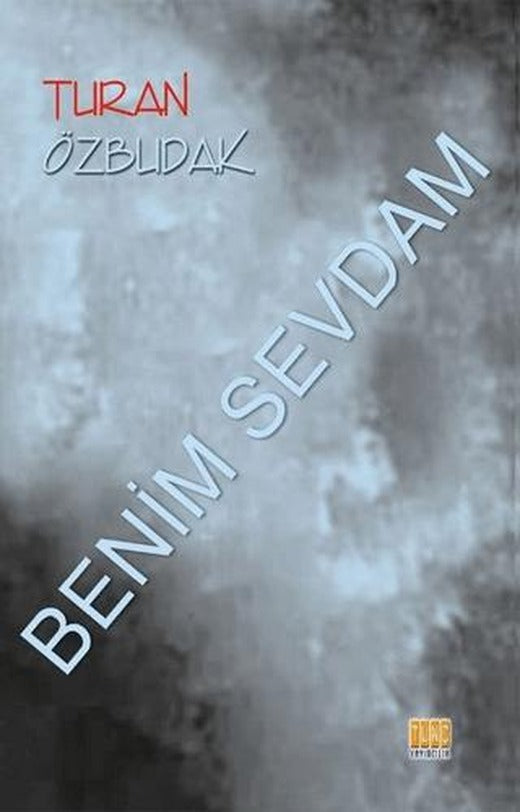 Benim Sevdam | Tunç Yayıncılık (Ciltsiz)