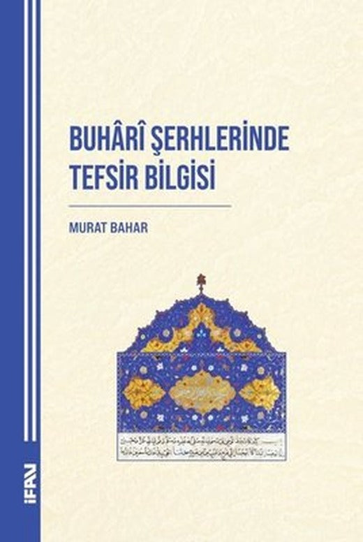 Buhari Şerhlerinde Tefsir Bilgisi | M. Ü. İlahiyat Fakültesi Vakfı Yayı
