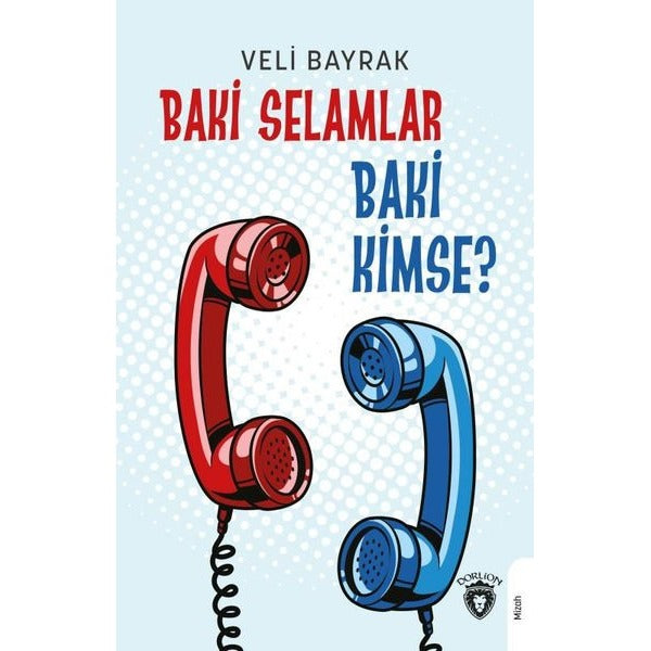 Baki Selamlar Baki Kimse? | Dorlion Yayınları (Ciltsiz)