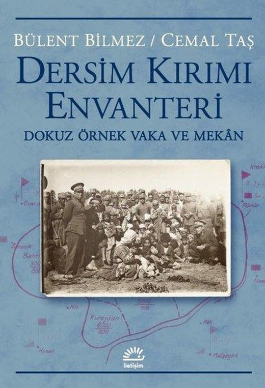 Dersim Kırım Envanteri - Dokuz Örnek Vaka ve Mekan | İletişim Yayınları (İnce Kapak)