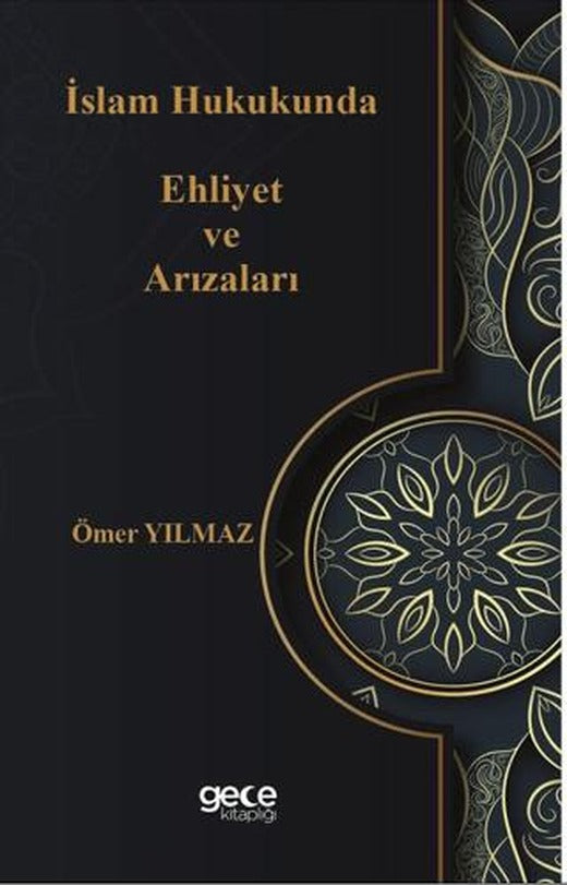İslam Hukukunda Ehliyet ve Arızaları | Gece Kitaplığı (Ciltsiz)