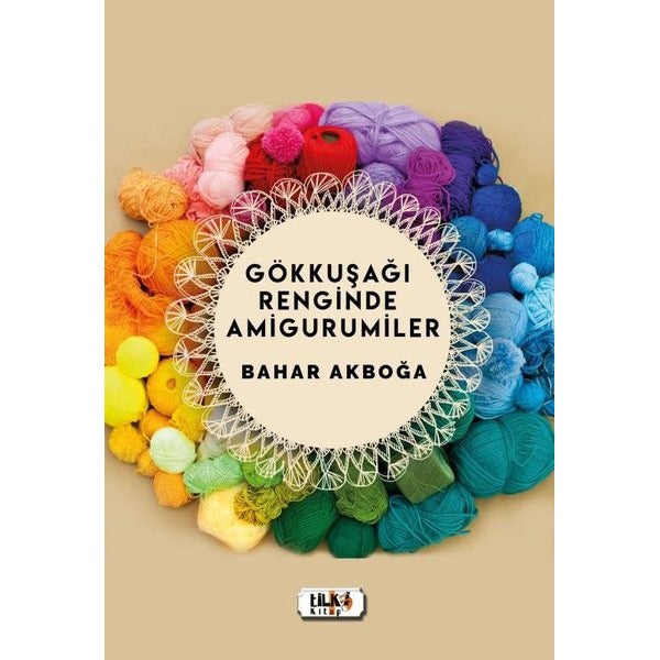 Gökkuşağı Renginde Amigurumiler | Tilki Yayınları