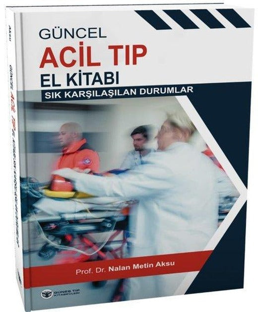 Güncel Acil Tıp El Kitabı - Sık Karşılaşılan Durumlar | Güneş Tıp Kitabevleri (İnce Kapak)
