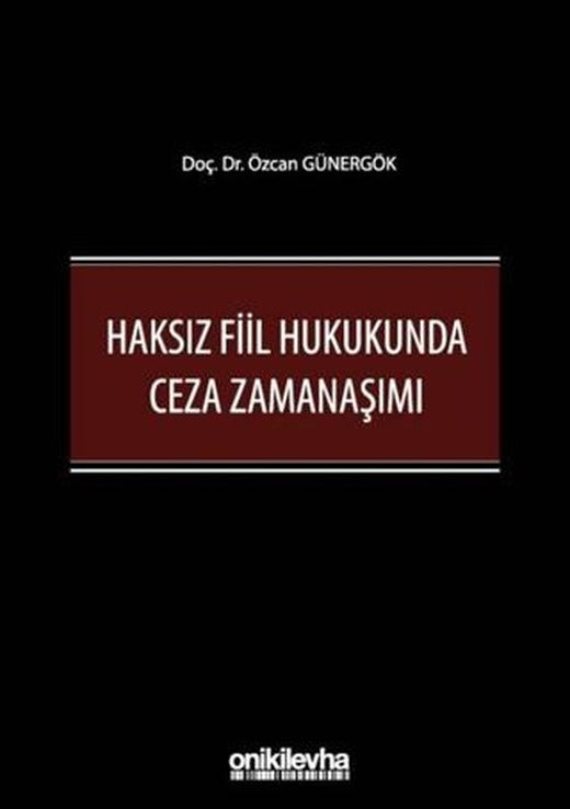 Haksız Fiil Hukukunda Ceza Zamanaşımı | On İki Levha Yayınları (Ciltli)