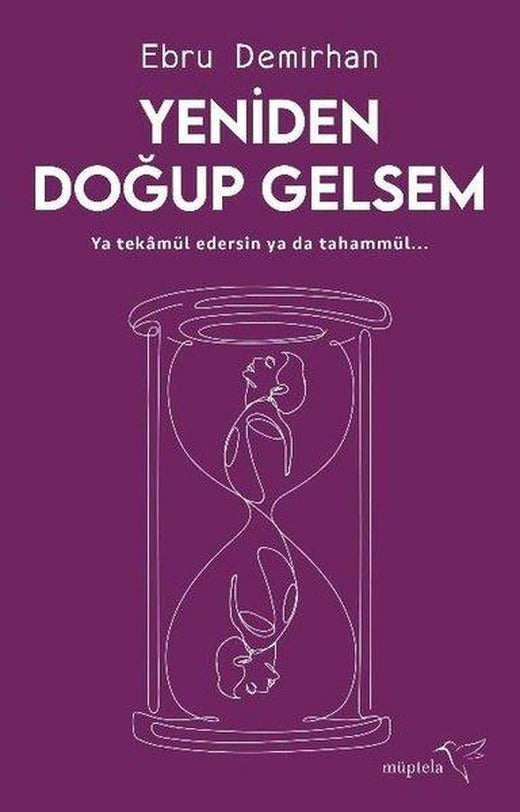 Yeniden Doğup Gelsem | Müptela Yayınları (İnce Kapak)