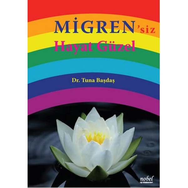 Migren'siz Hayat Güzel | Nobel Tıp Kitabevleri (İnce Kapak)