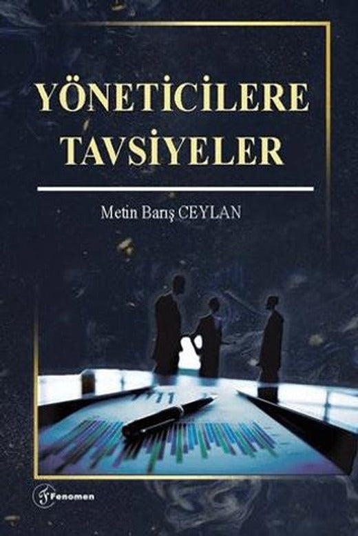 Yöneticilere Tavsiyeler | Fenomen Yayıncılık (Ciltsiz)