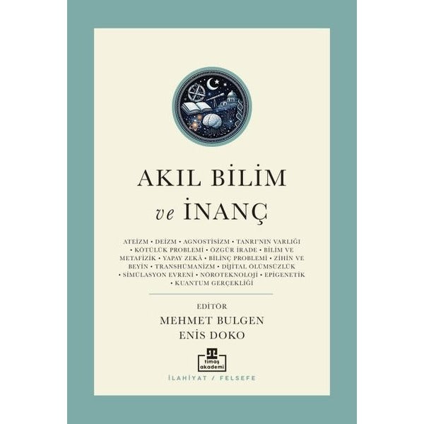 Akıl Bilim ve İnanç | Timaş Akademi (İnce Kapak)